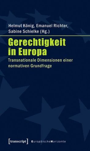 Gerechtigkeit in Europa von König,  Helmut, Richter,  Emanuel, Schielke,  Sabine