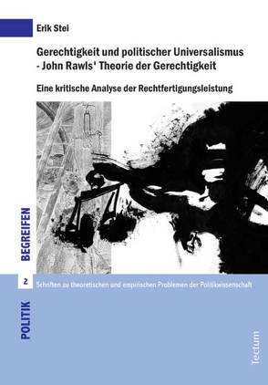 Gerechtigkeit und politischer Universalismus – John Rawls‘ Theorie der Gerechtigkeit von Stei,  Erik