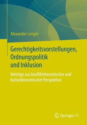Gerechtigkeitsvorstellungen, Ordnungspolitik und Inklusion von Lenger,  Alexander