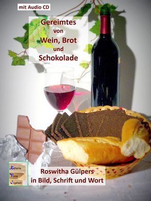 Gereimtes zu Wein, Brot und Schokolade. von Dr. Gülpers,  Roswitha