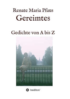 Gereimtes von Pfaus,  Renate Maria