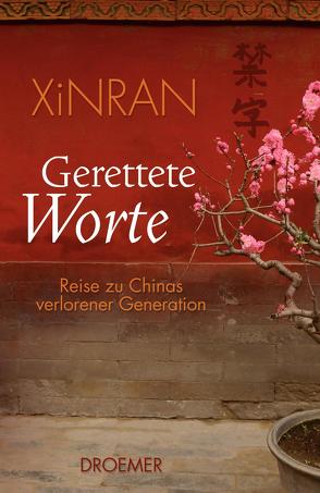 Gerettete Worte von Grabinger,  Michaela, Xinran