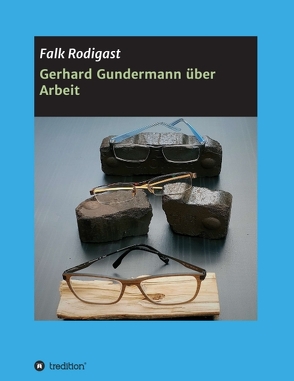 Gerhard Gundermann über Arbeit von Rodigast,  Falk