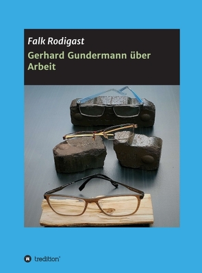 Gerhard Gundermann über Arbeit von Rodigast,  Falk