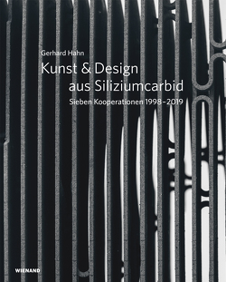 Gerhard Hahn. Kunst & Design aus Siliziumcarbid von Hahn,  Gerhard, Oßwald-Hoffmann,  Cornelia, Weiss,  Roland