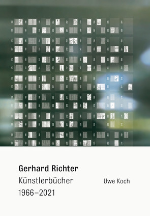 Gerhard Richter. Künstlerbücher 1966–2021 von Koch,  Uwe, Obrist,  Hans Ulrich