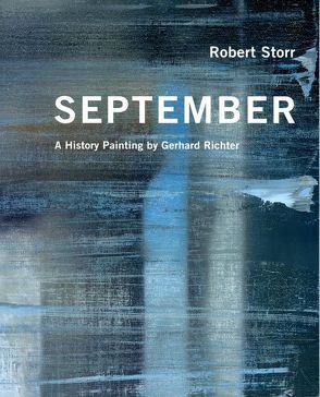 Gerhard Richter / Robert Storr. September. Ein Historienbild von Gerhard Richter. von Richter,  Gerhard, Storr,  Robert, Urquhart,  Brian