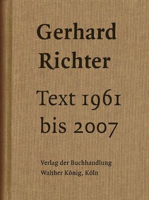 Gerhard Richter. Text 1961 bis 2007 von Elger,  Dietmar, Obrist,  Hans U