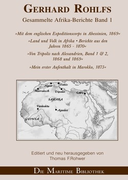 Gerhard Rohlfs, Afrikaforscher – Neu editiert / Gerhard Rohlfs – Gesammelte Afrika-Berichte Band 1 von Rohwer,  Thomas F.