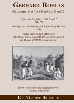 Gerhard Rohlfs, Afrikaforscher – Neu editiert / Gerhard Rohlfs – Gesammelte Afrika-Berichte Band 2 von Rohwer,  Thomas F.