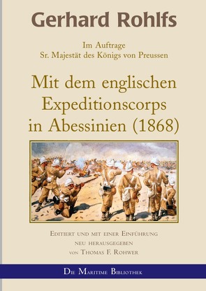 Gerhard Rohlfs, Afrikaforscher – Neu editiert / Gerhard Rohlfs – Mit dem englischen Expeditionscorps in Abessinien von Rohwer,  Thomas F.