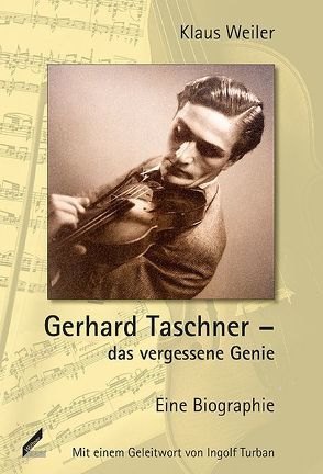 Gerhard Taschner – das vergessene Genie von Turban,  Ingolf, Weiler,  Klaus
