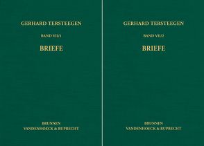 Gerhard Teerstegen: Briefe – Band I und Band II von Benrath,  Gustav A, Bister,  Ulrich, Orde,  Klaus vom, Tersteegen,  Gerhard