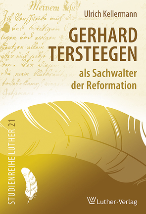 Gerhard Tersteegen als Sachwalter der Reformation von Kellermann,  Ulrich
