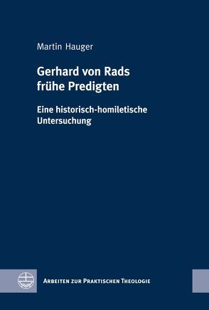 Gerhard von Rads frühe Predigten von Hauger,  Martin