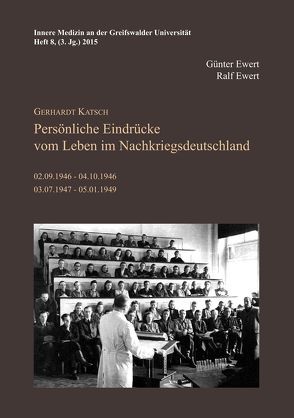 Gerhardt Katsch – Persönliche Eindrücke vom Leben im Nachkriegsdeutschland von Ewert,  Günter, Ewert,  Ralf