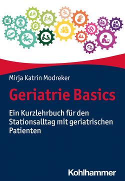Geriatrie Basics von Burkhardt,  Heinrich, Cirri,  Lorenzo, Modreker,  Mirja Katrin