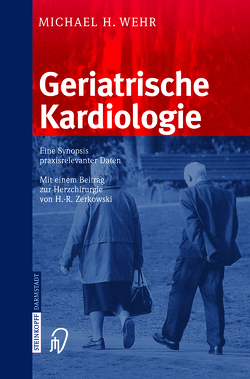 Geriatrische Kardiologie von Wehr,  M.H., Zerkowski,  H.-R.