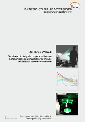 Gerichtete Lichtsignale zur personalisierten Kommunikation automatisierter Fahrzeuge mit anderen Verkehrsteilnehmern von Wallaschek,  Jörg, Willrodt,  Jan-Henning
