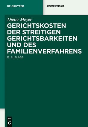 Gerichtskosten der streitigen Gerichtsbarkeiten und des Familienverfahrens von Meyer,  Dieter