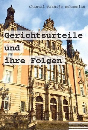 Gerichtsurteile und ihre Folgen von Mohsenian,  Chantal Fathije