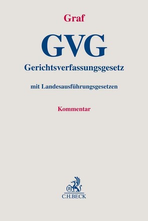 Gerichtsverfassungsgesetz von Allgayer,  Angelika, Bachler,  Lars, Barrot,  Wolfgang, Biehl,  Stefan, Conrad-Graf,  Daniela, Dörndorfer,  Josef, Ebner,  Markus, El-Ghazi,  Mohamad, Engelstätter,  Tobias, Eschelbach,  Ralf, Feldmann,  Mirja, Geilhorn,  Alexandra, Gerhold,  Sönke Florian, Godendorff,  Nils, Goers,  Matthias, Graf,  Catharina, Graf,  Jürgen, Grinten,  Winfried van der, Grube,  Andreas, Häfen,  Mario von, Huber,  Matthias, Inhofer,  Dieter, Köhler,  Sebastian, Köhnlein,  Benjamin, Malskies,  Lars, Meyberg,  Alexander, Niesler,  Lars, Pernice,  Christina, Roffael,  Esther, Scheier,  Rene, Schlosser,  André, Unterlöhner,  Ulrike, Valerius,  Brian, Vieregge,  Richard, Weiland,  Stefan