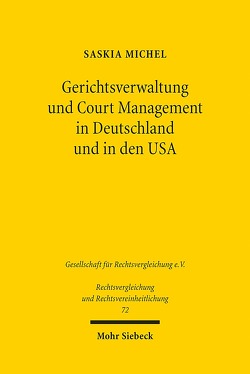 Gerichtsverwaltung und Court Management in Deutschland und in den USA von Michel,  Saskia