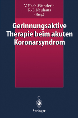 Gerinnungsaktive Therapie beim akuten Koronarsyndrom von Hach-Wunderle,  V., Neuhaus,  K.-L.