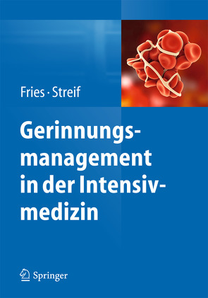 Gerinnungsmanagement in der Intensivmedizin von Beer,  Ronny, Fries,  Dietmar, Schmutzhard,  Erich, Streif,  Werner