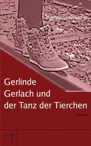 Gerlinde Gerlach und der Tanz der Tierchen von Gerwens,  Katharina