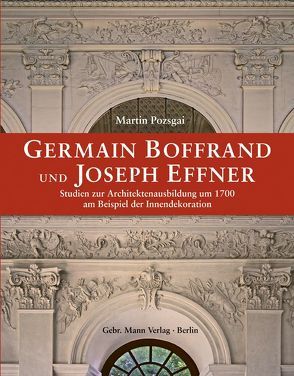 Germain Boffrand und Joseph Effner von Pozsgai,  Martin