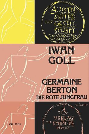 Germaine Berton von Glauert-Hesse,  Barbara, Goll,  Yvan