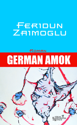 German Amok von Zaimoglu,  Feridun