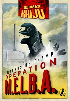 GERMAN KAIJU – Operation M.E.L.B.A. von Heitkamp,  Markus