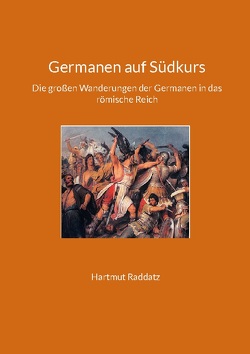 Germanen auf Südkurs von Raddatz,  Hartmut