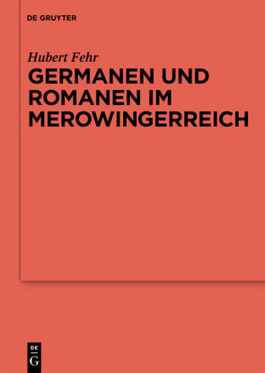 Germanen und Romanen im Merowingerreich von Fehr,  Hubert