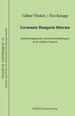 Germania Hungaria litterata von Knapp,  Éva, Tüskés,  Gabor