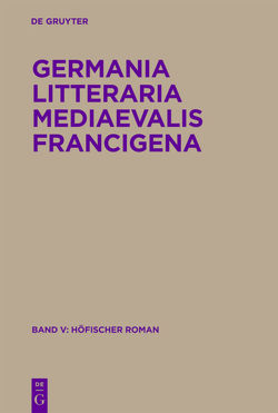 Germania Litteraria Mediaevalis Francigena / Höfischer Roman in Vers und Prosa von Pérennec,  Réne, Schmid,  Elisabeth