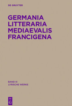 Germania Litteraria Mediaevalis Francigena / Lyrische Werke von Mertens,  Volker, Touber,  Anton H.