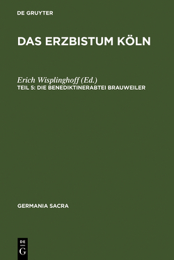 Germania Sacra. Neue Folge / Das Erzbistum Köln von Wisplinghoff,  Erich