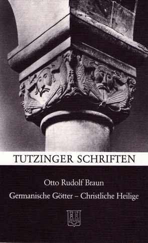 Germanische Götter, christliche Heilige: über den Kampf der Christen gegen das germanische Heidentum von Braun,  Otto Rudolf