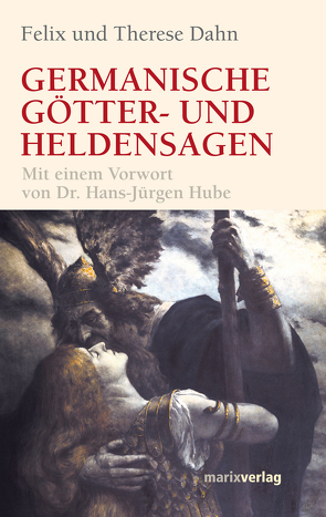 Germanische Götter und Heldensagen von Dahn,  Felix, Hube,  Hans J
