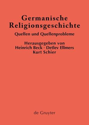 Germanische Religionsgeschichte von Beck,  Heinrich, Ellmers,  Detlev, Schier,  Kurt