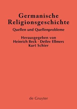 Germanische Religionsgeschichte von Beck,  Heinrich, Ellmers,  Detlev, Schier,  Kurt