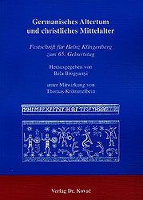 Germanisches Altertum und christliches Mittelalter von Brogyanyi,  Bela, Krömmelbein,  Thomas