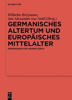 Germanisches Altertum und Europäisches Mittelalter von Heizmann,  Wilhelm, van Nahl,  Jan Alexander