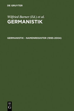 Germanistik / Germanistik – Namenregister (1995-2004) von Barner,  Wilfried, Fix,  Ulla, Grubmüller,  Klaus, Janota,  Johannes, Kilian,  Jörg, Lubkoll,  Christine, Naumann,  Barbara, Vosskamp,  Wilhelm