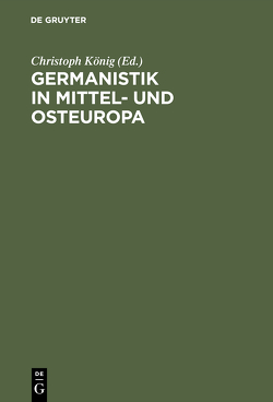 Germanistik in Mittel- und Osteuropa von Koenig,  Christoph