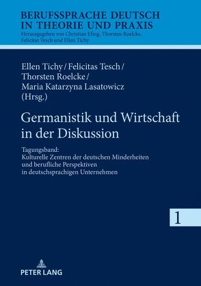 Germanistik und Wirtschaft in der Diskussion von Lasatowicz,  Maria K., Roelcke,  Thorsten, Tesch,  Felicitas, Tichy,  Ellen