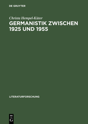 Germanistik zwischen 1925 und 1955 von Hempel-Küter,  Christa